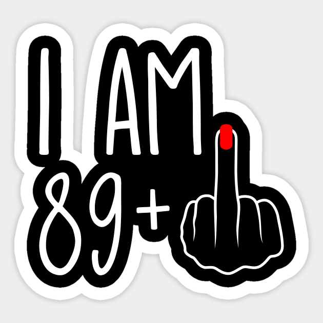 Vintage 90th Birthday I Am 89 Plus 1 Middle Finger Sticker by ErikBowmanDesigns